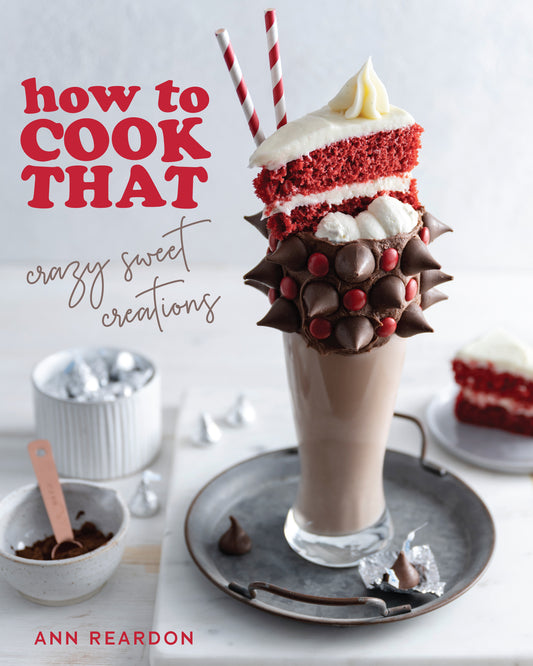 How to Cook That: Crazy Sweet Creations (YouTube's Ann Reardon Cookbook) (Paperback)