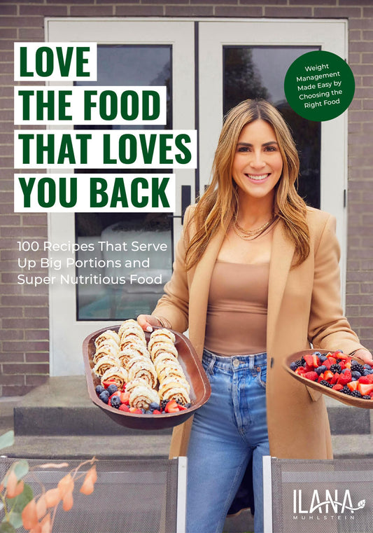 Love the Food that Loves You Back: 100 Recipes That Serve Up Big Portions and Super Nutritious Food (Cookbook for Nutrition, Weight Management) (Hardcover)