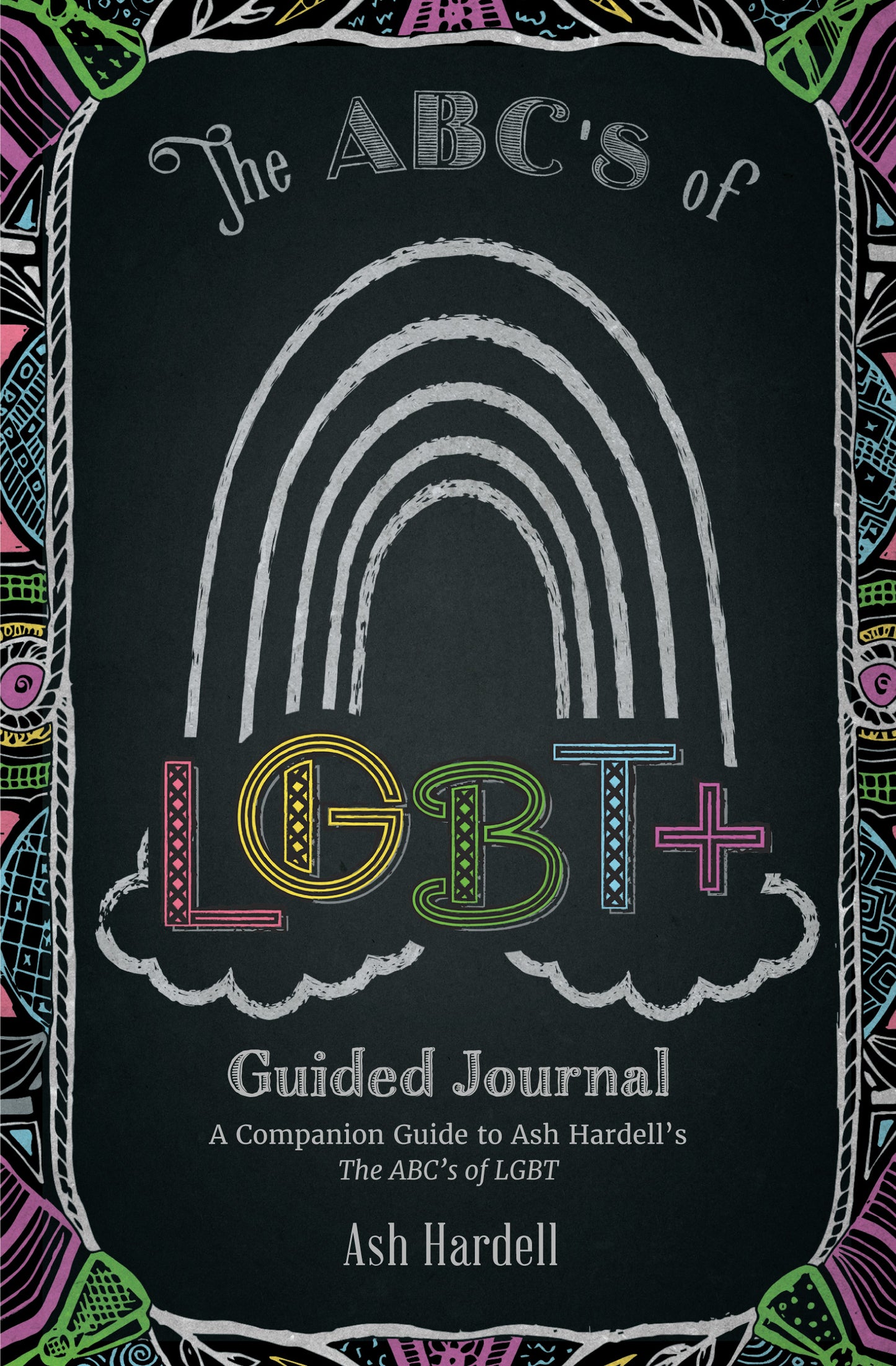 ABCs of LGBT+ Guided Journal: A Companion Guide to Ash Hardell’s The ABC’s of LBGT (Teen & Young Adult Social Issues, LGBTQ+, Gender Expression)