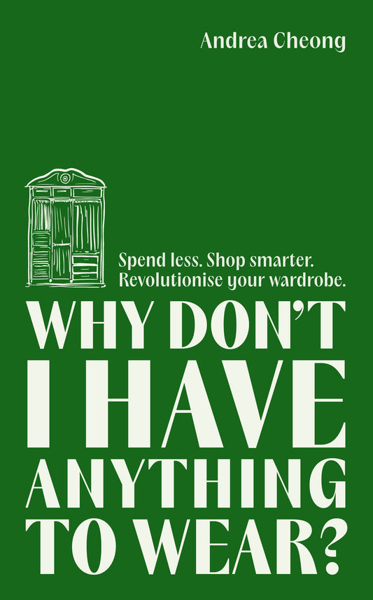 Why Don’t I Have Anything to Wear?: A Modern Guide to Sustainable Clothing (Fashion Books, Climate Change Gifts, Clothing Essentials) by Andrea Cheong