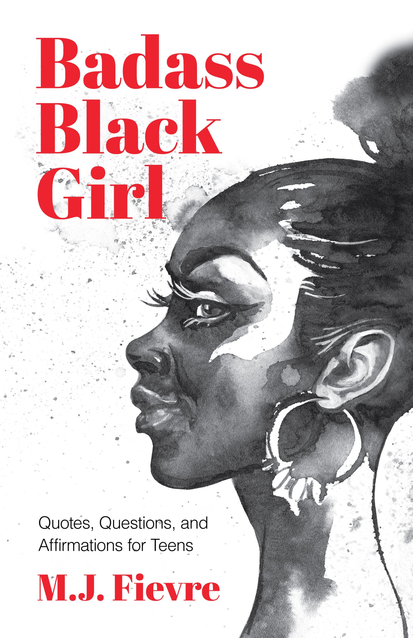 Badass Black Girl: Quotes, Questions, and Affirmations for Teens