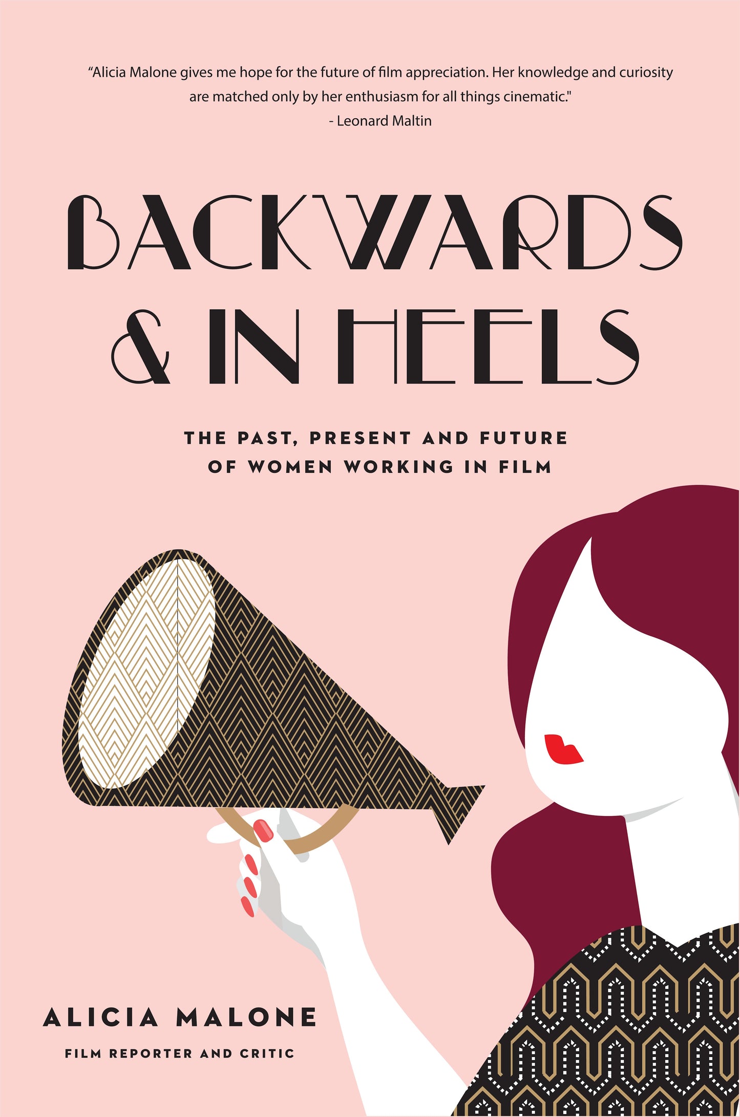 Backwards & In Heels: The Past, Present And Future Of Women Working In Film (Incredible Women Who Broke Barriers in Filmmaking) by Alicia Malone