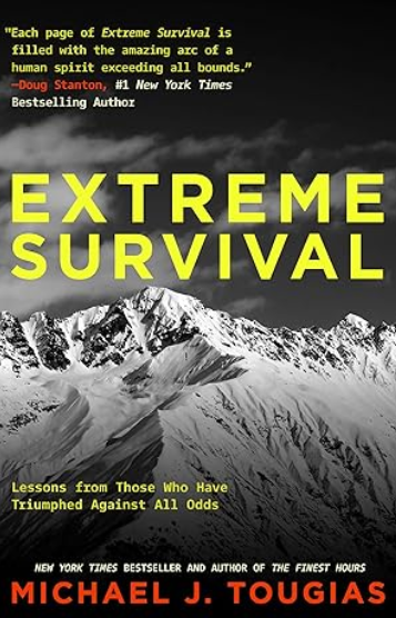 Extreme Survival: Lessons from Those Who Have Triumphed Against All Odds (Survival Stories, True Stories)