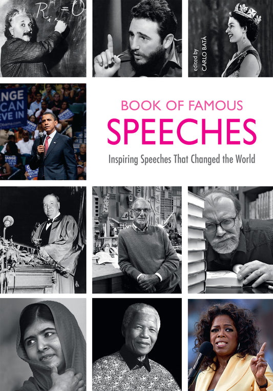 Book of Famous Speeches: Inspiring Orations That Changed the World (Book of Historical Speeches) by Carlo Batà