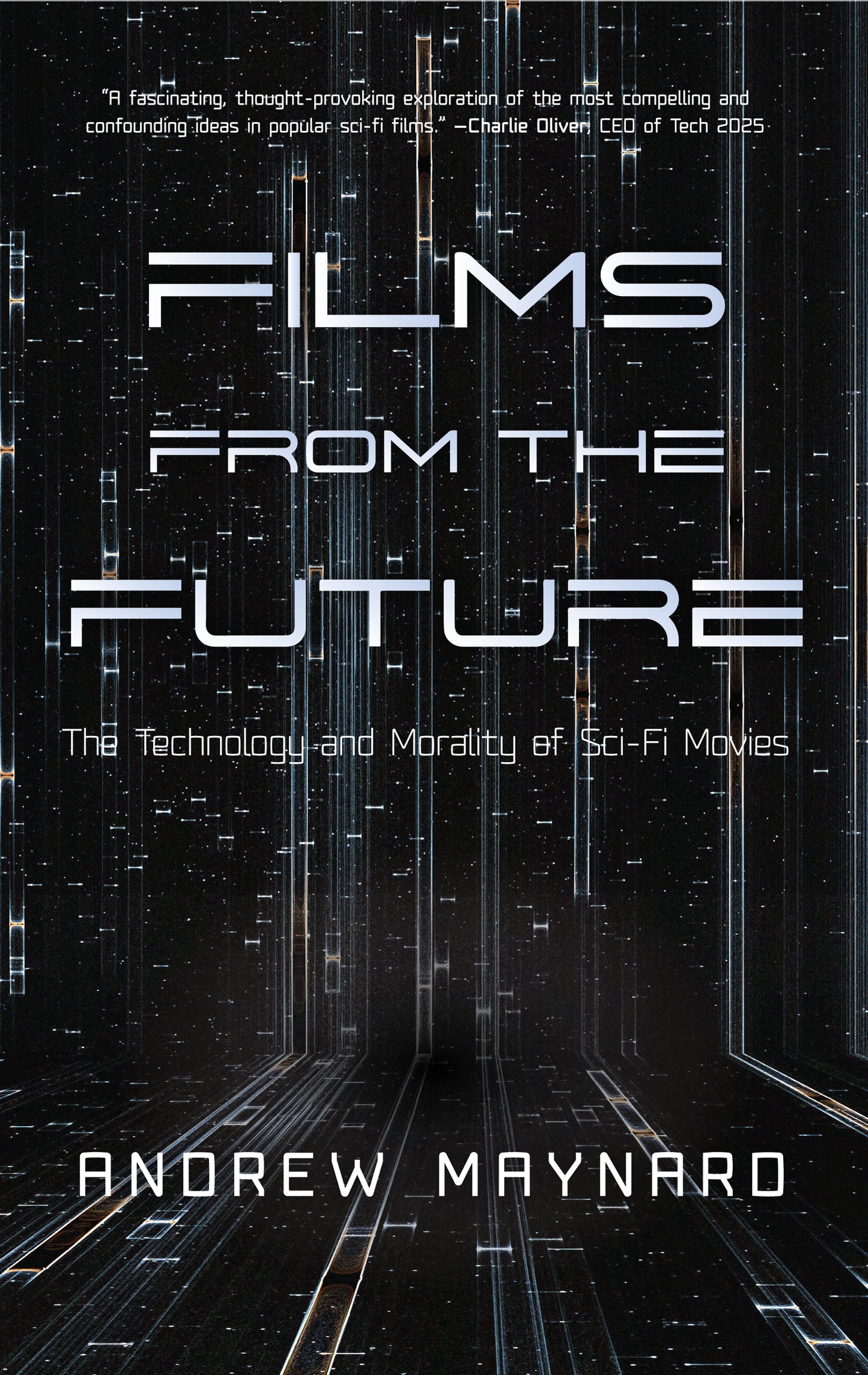 Films from the Future: The Technology and Morality of Sci-Fi Movies (Analyzing the Future)