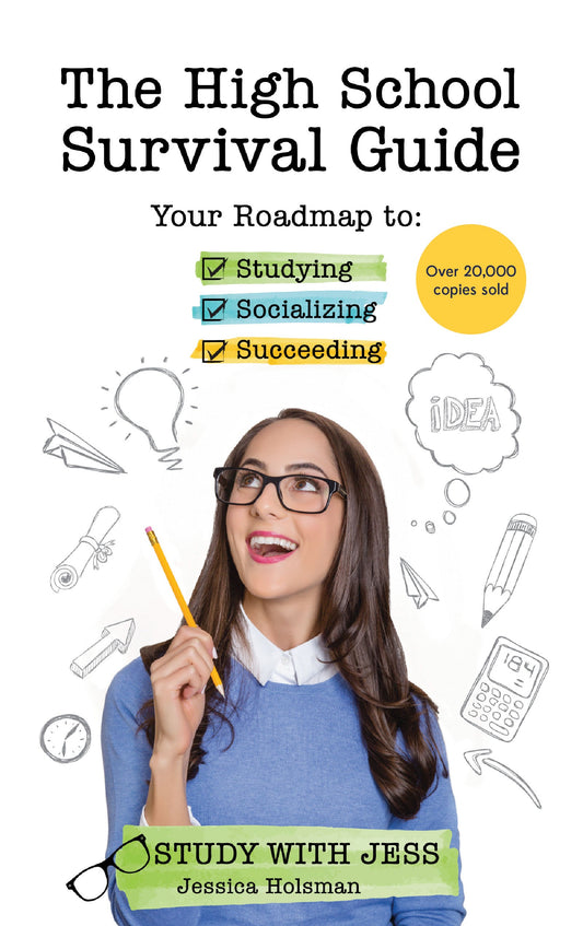 The High School Survival Guide: Your Roadmap to Studying, Socializing & Succeeding (Ages 12-16) (Middle School Graduation Gift) by Jessica Holsman