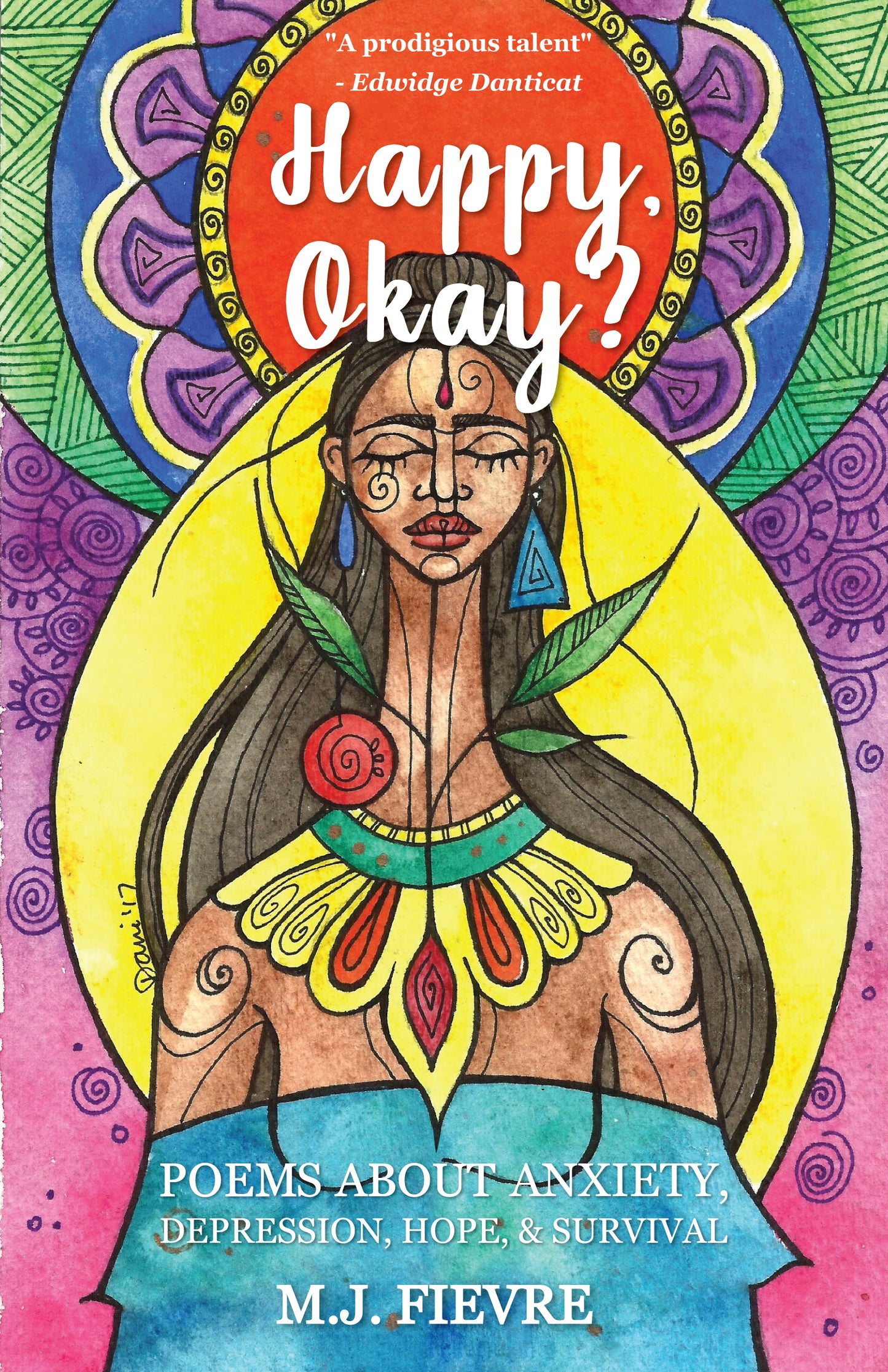 Happy, Okay?: Poems about Anxiety, Depression, Hope, and Survival (For Fans of Her by Pierre Alex Jeanty or Sylvester Mcnutt)