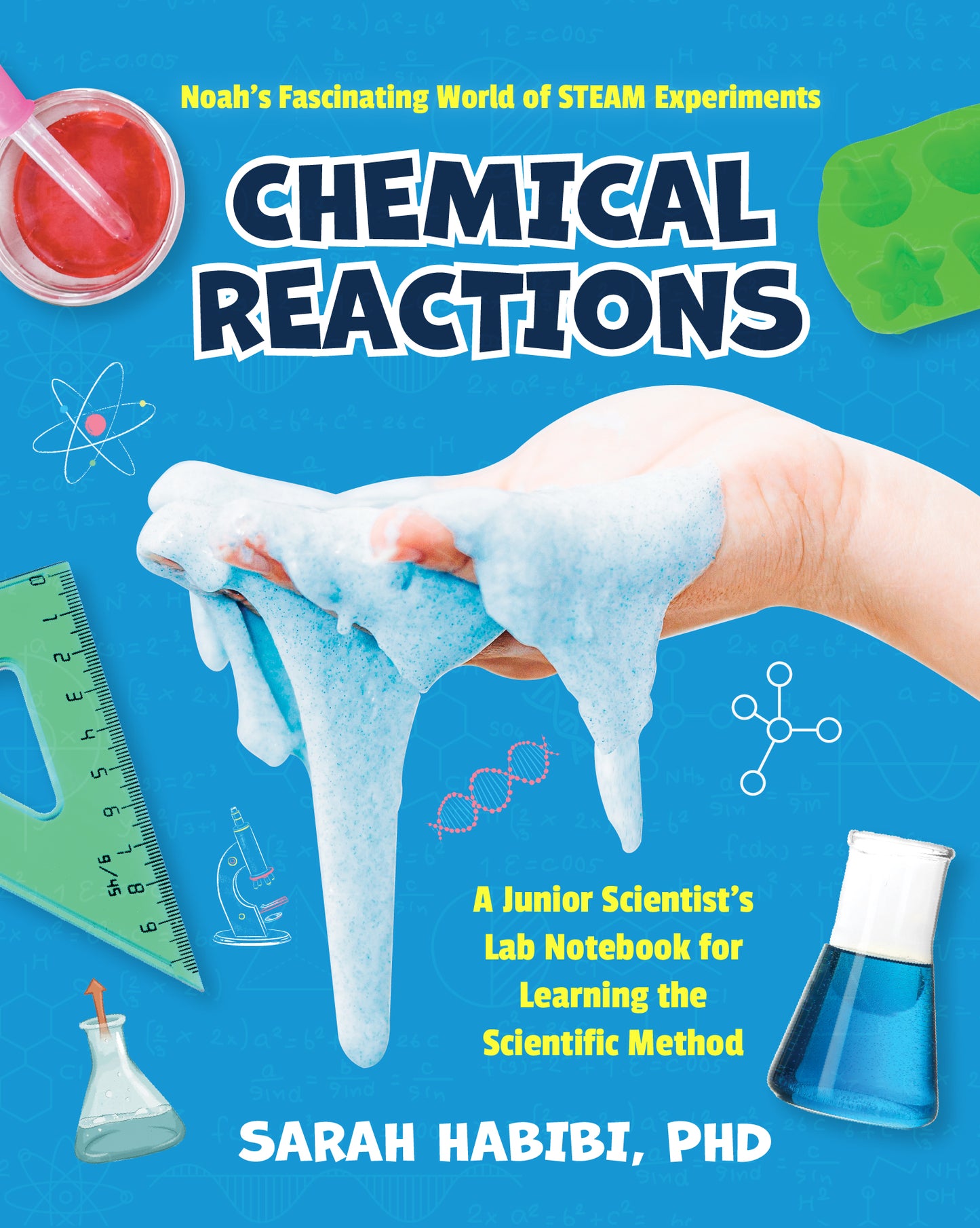 Noah’s Fascinating World of STEAM Experiments: Chemical Reactions (Experiments for Ages 8-12)