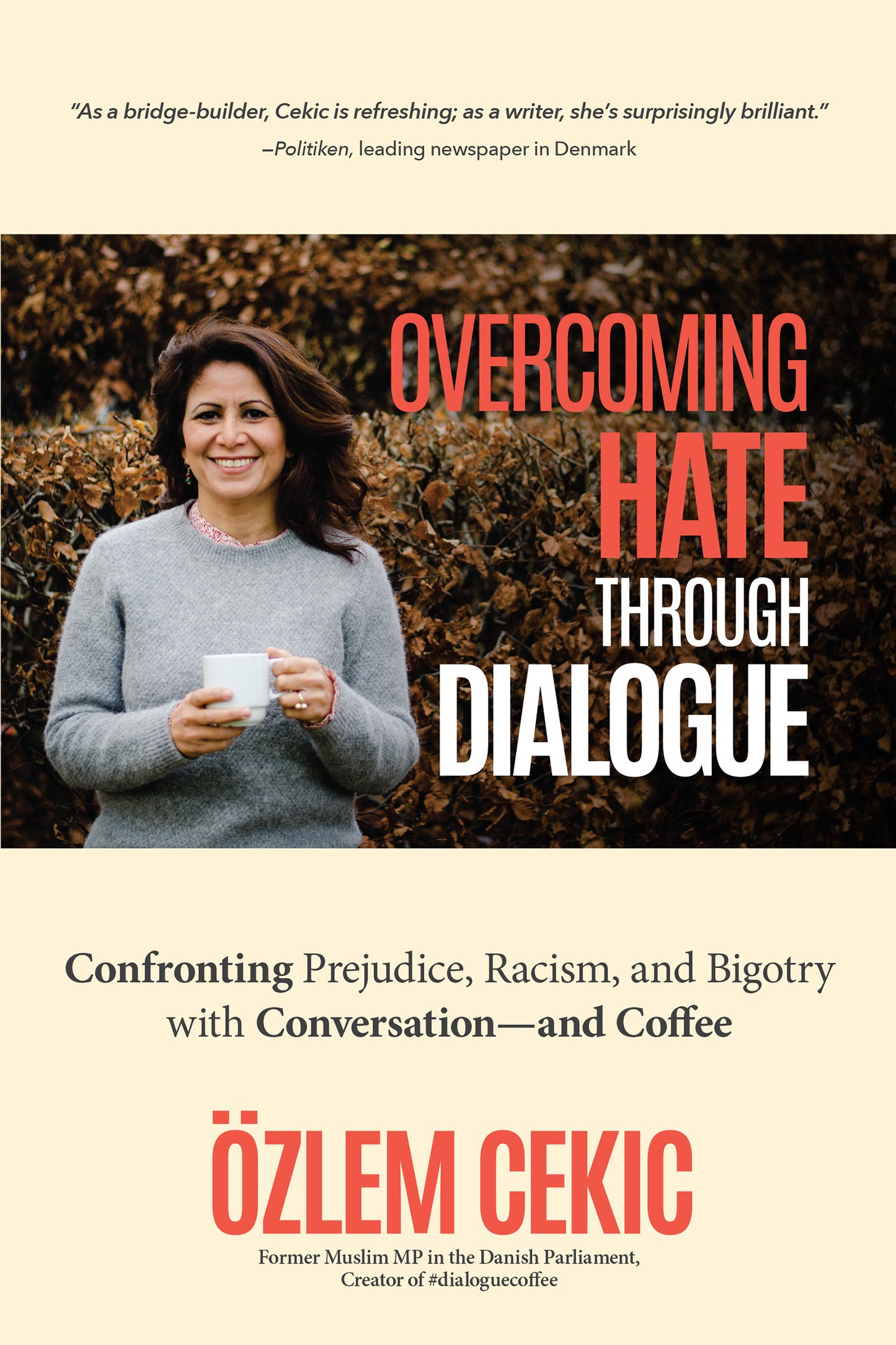 Overcoming Hate Through Dialogue: Confronting Prejudice, Racism, and Bigotry with Conversation―and Coffee (Women in Politics, Social Activism, Discrimination, Minority Studies)