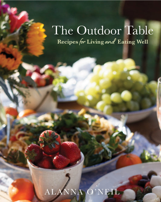 The Outdoor Table: An Alfresco Party Cookbook for Making Memories (Party Cooking, Outdoor Entertaining) by Alanna O'Neil