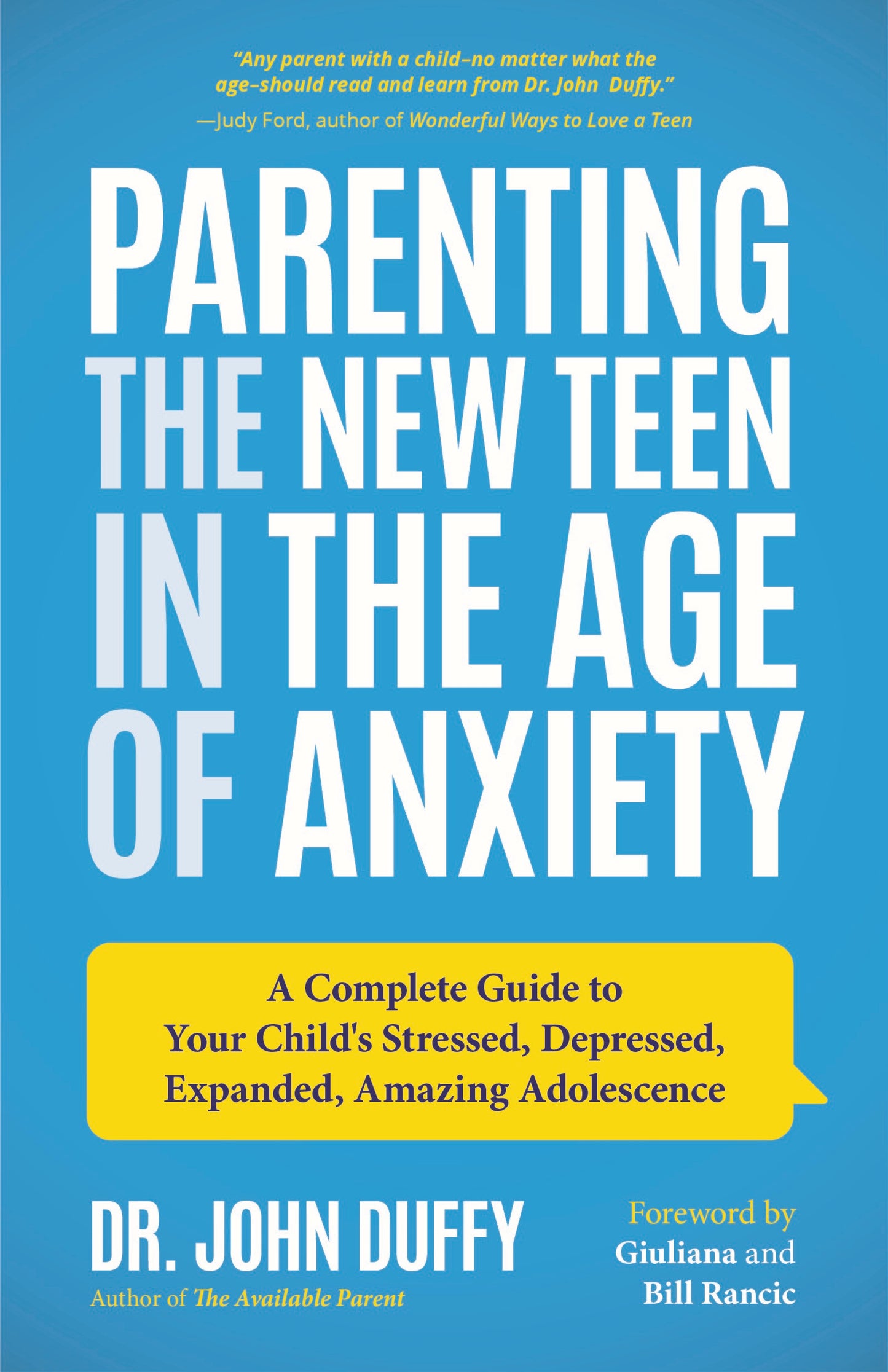 Parenting the New Teen in the Age of Anxiety: A Complete Guide to Your Child's Stressed, Depressed, Expanded, Amazing Adolescence (Parenting Tips, Raising Teenagers, Gift for Parents)