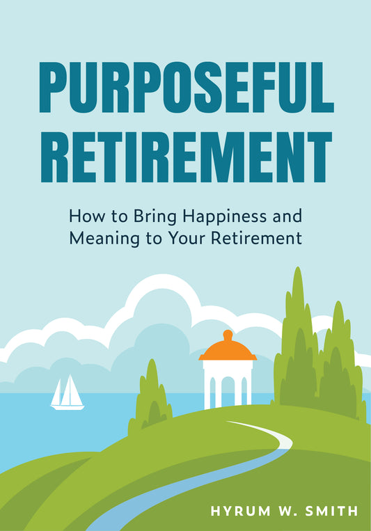 Purposeful Retirement: How to Bring Happiness and Meaning to Your Retirement (Retirement gift for men)