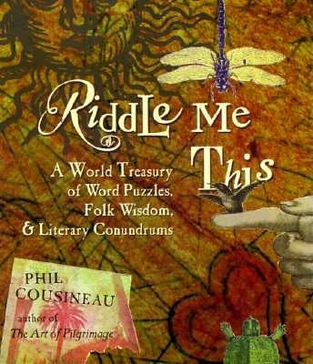 A World Treasury of Riddles: Riddle Me This