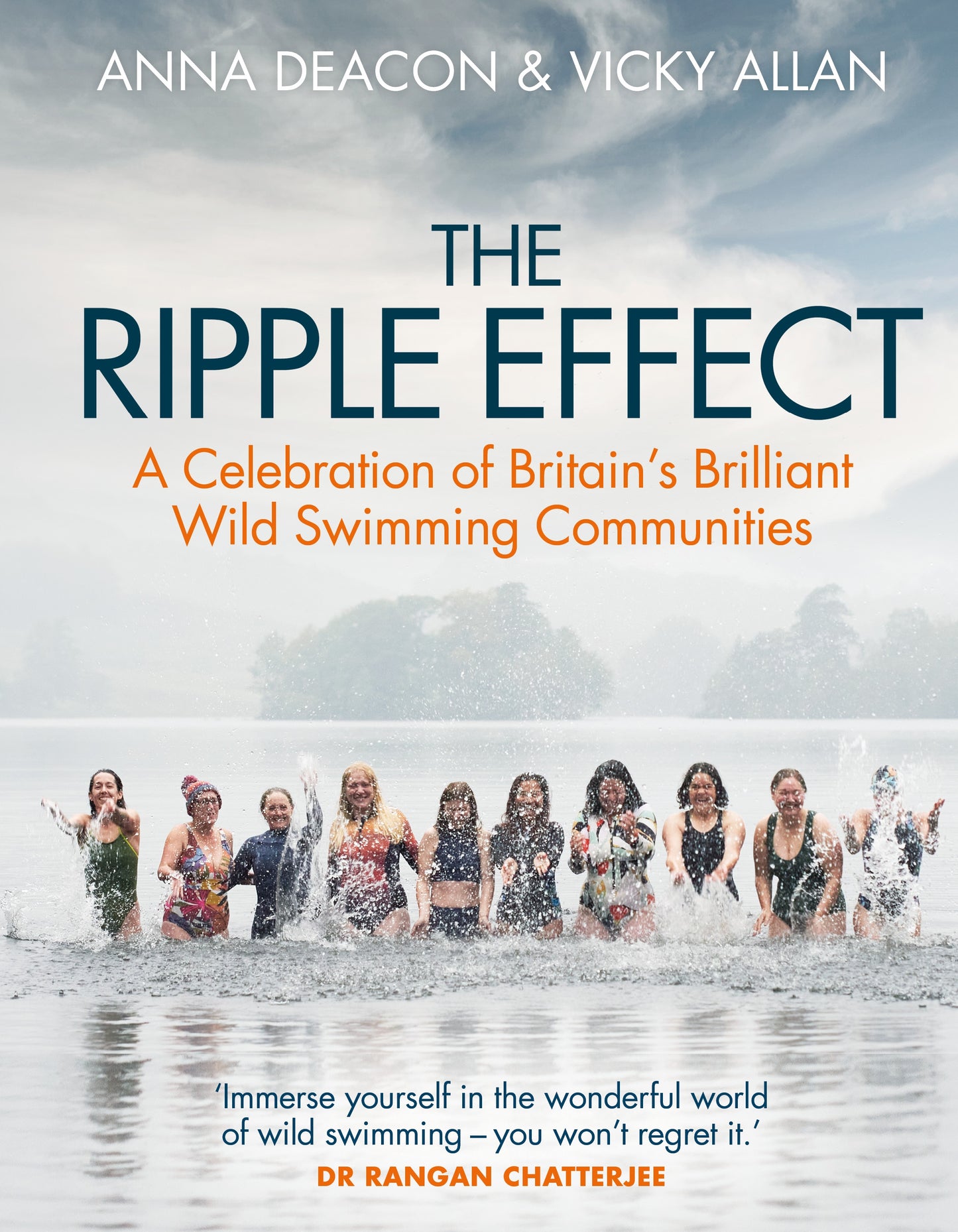 The Ripple Effect: A Celebration of Britain's Brilliant Wild Swimming Communities (Gift for Swimmers)