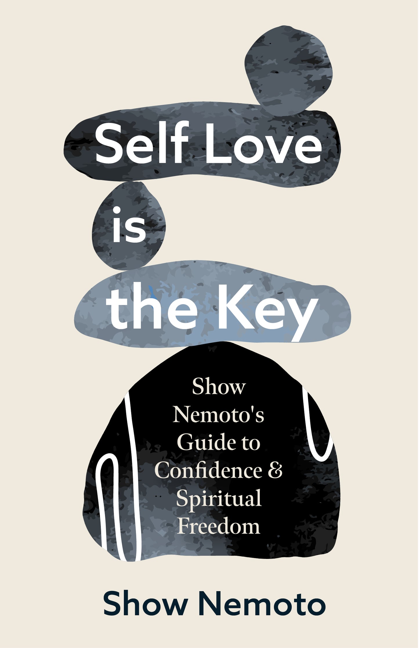 Self Love is the Key: Show Nemoto's Guide to Confidence & Spiritual Freedom (Stop Not Feeling Good Enough, Mental Wellness)