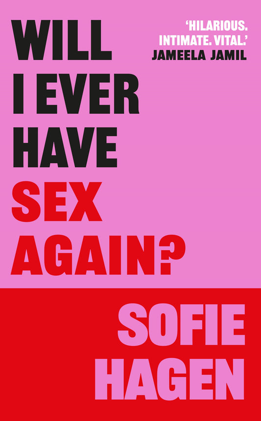 Will I Ever Have Sex Again?: A Disarmingly Honest and Funny Exploration of Sex (and Those Who Aren’t Having It)