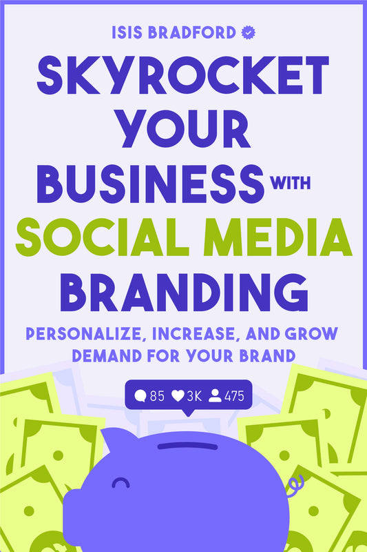 Skyrocket Your Business with Social Media Branding: Personalize, Increase, and Grow Demand for your Brand (Social Media Branding, Digital Products, Marketing)