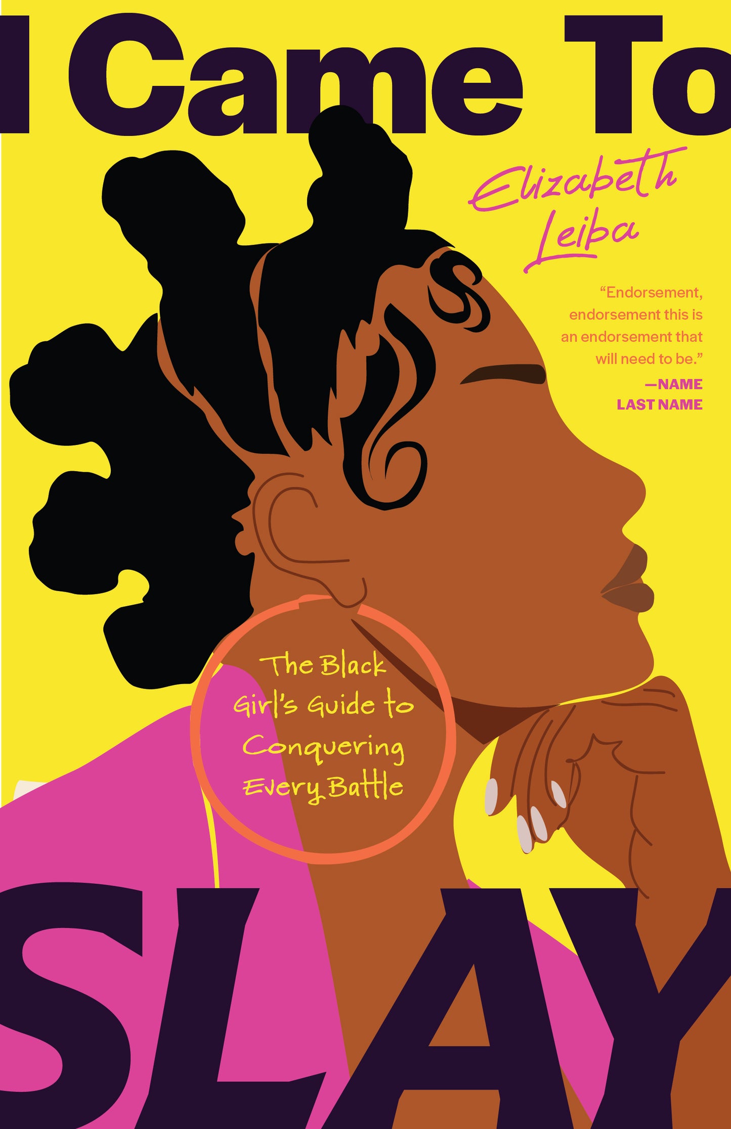 I Came to Slay: A Black Woman’s Guide to Thriving and Conquering Life’s Biggest Challenges