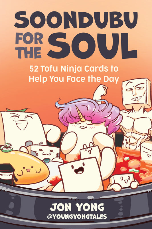 Soondubu for the Soul: 52 Fun-Filled Tofu Cards to Help You Face the Day (New Age Self-Help, Mental Health)