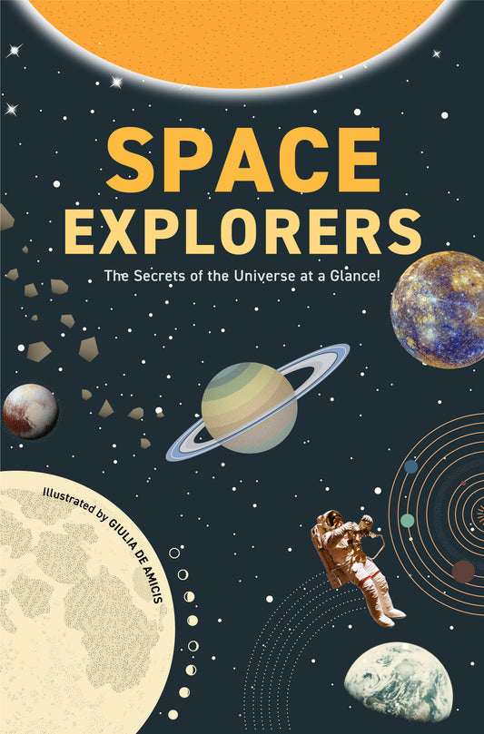 Space Explorers: The Secrets of the Universe at a Glance! (Astronomy Book for Middle Schoolers Ages 8-10) (Infographics for Kids!)