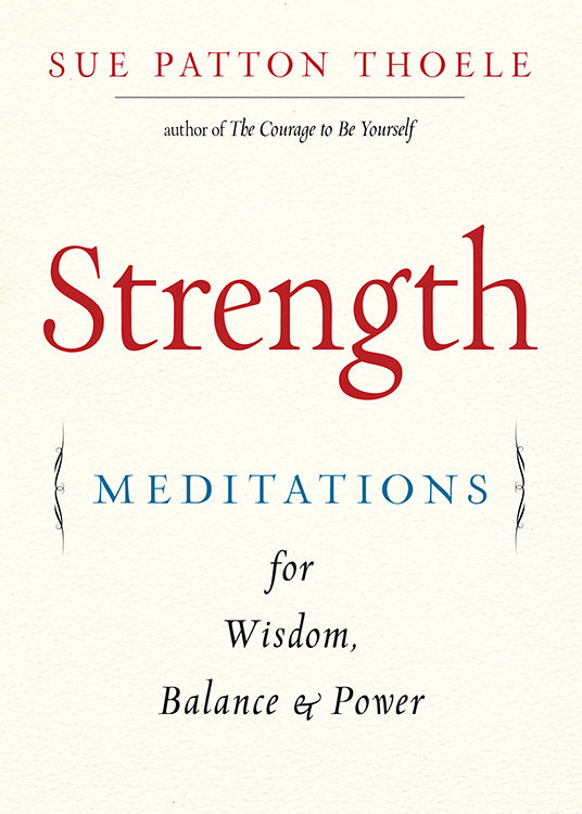 Strength: Meditations for Wisdom, Balance & Power (Affirmations, Mindfulness, For Fans of The Woman's Book of Confidence)