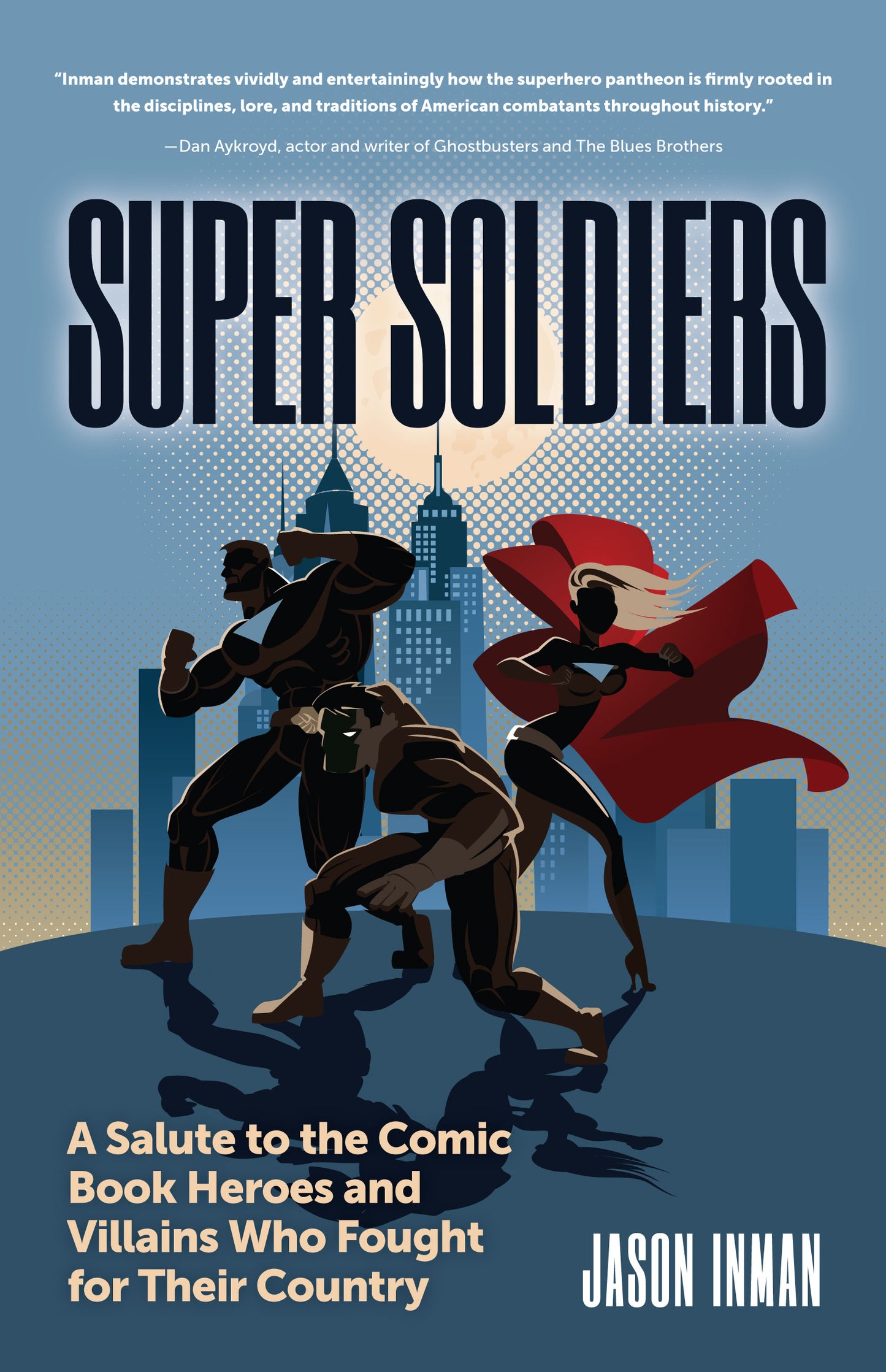 Super Soldiers: A Salute to the Comic Book Heroes and Villains Who Fought for Their Country