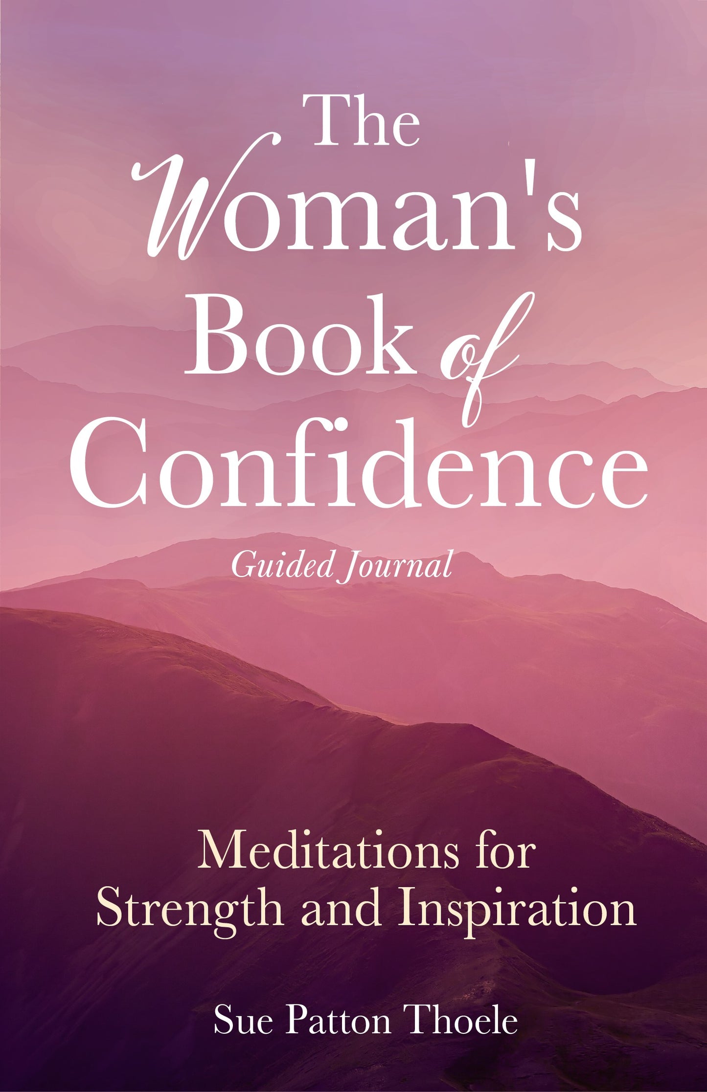 The Woman's Book of Confidence Guided Journal: Meditations for Strength and Inspiration (Positive Affirmations for Women; Mindfulness; New Age Self-help, Self-care)