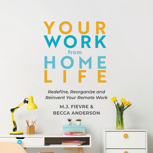 Your Work from Home Life: Redefine, Reorganize and Reinvent Your Remote Work (Tips for Building a Home-Based Working Career) (Becca's Self-Care)